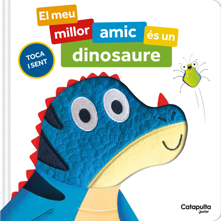 Libro toca i sent "El meu millor amic és un dinosaure" · Catapulta Junior