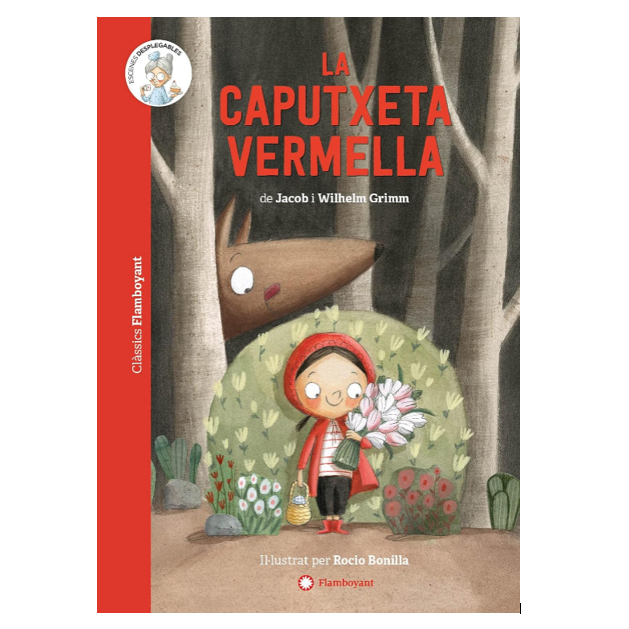 La caputxeta vermella. (Jacob Grimm / Wilhelm Grimm / Rocio Bonilla)  · Flamboyant
